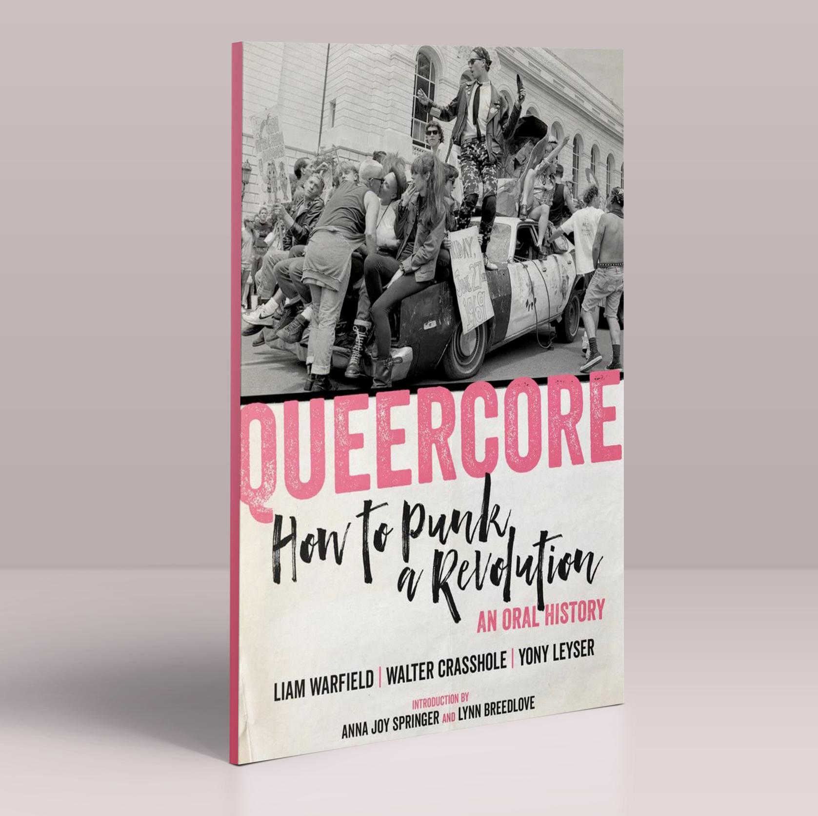 Queercore: How to Punk a Revolution: An Oral History